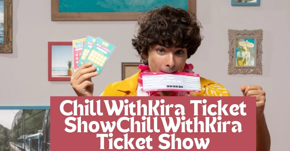 ChillWithKira Ticket Show