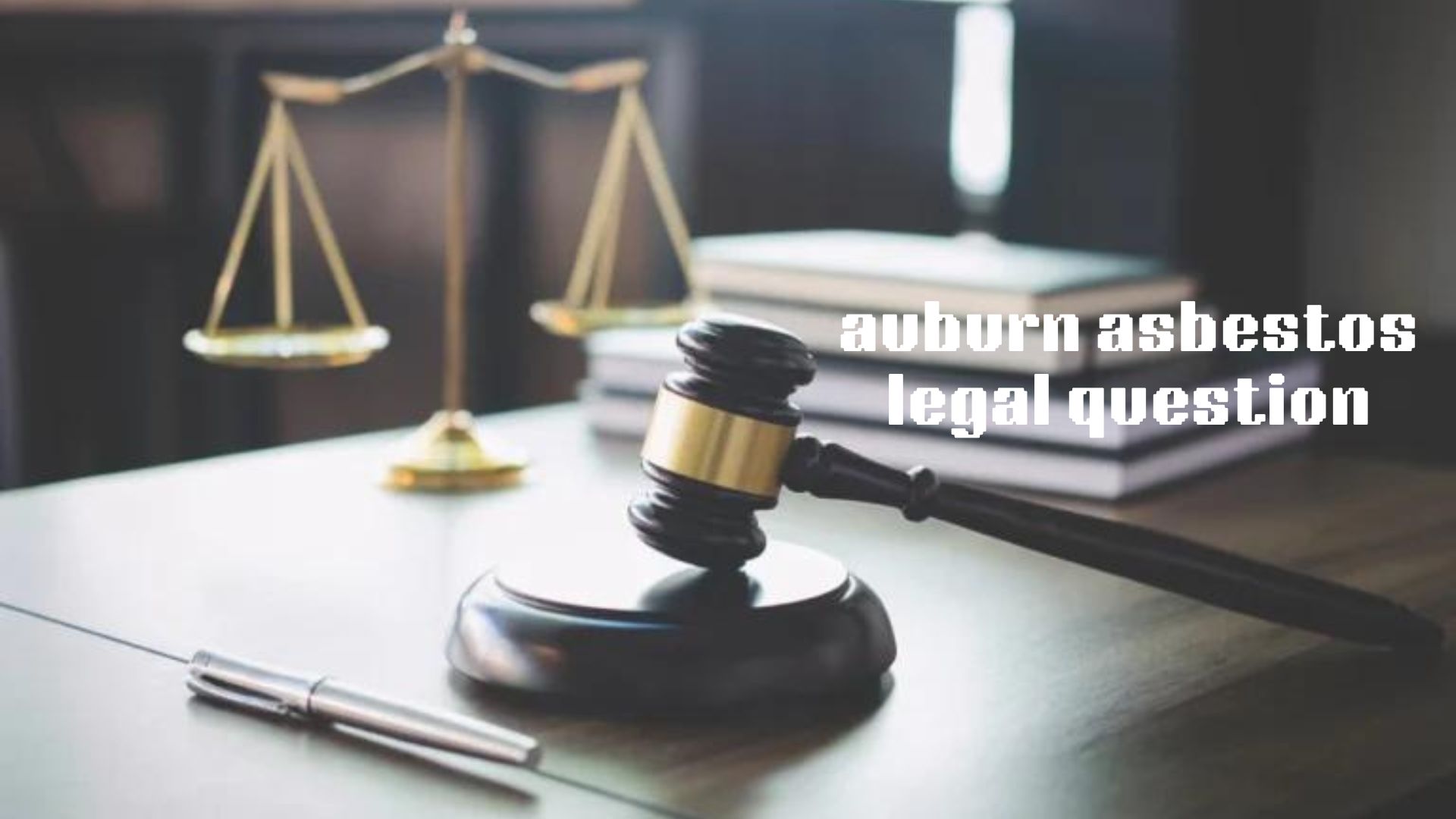 auburn asbestos legal question