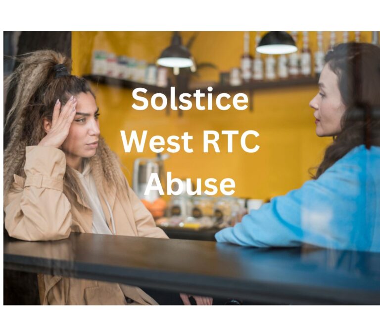 Solstice West RTC Abuse