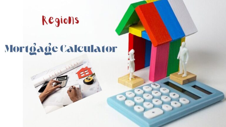Regions Mortgage Calculator